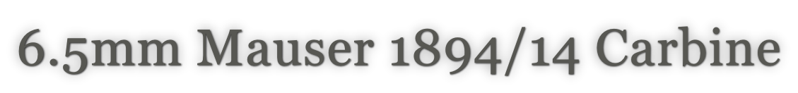 6.5mm Mauser 1894/14 Carbine